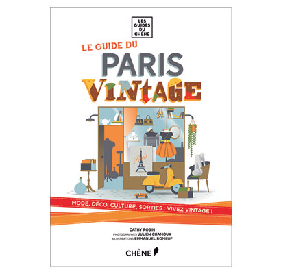 Vintage, vous avez dit vintage ? Le guide du Paris Vintage. Courtesy Editions du Chêne